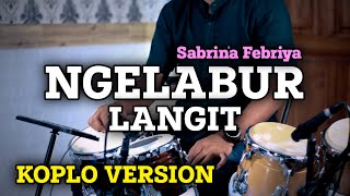 NGELABUR LANGIT | SABRINA FEBRIYA KOPLO TERBARU