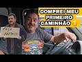 COMPREI MEU CAMINHÃO