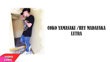 Coko Yamasaki/Hey Madafaka/Letra