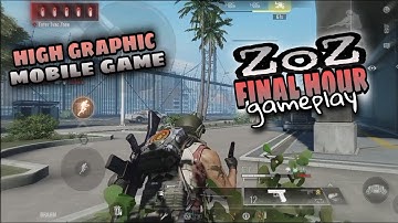 ZOZ: Final hour Gameplay || High graphic mobile game || ZoZ gameplay