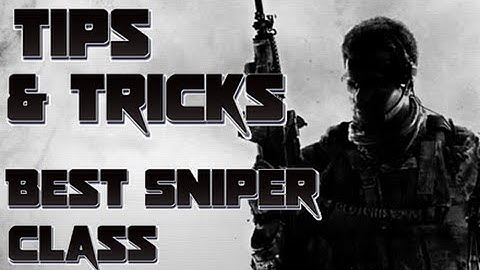 Cod4 TIPs & TRICKs Best Sniper Class