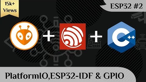 Getting Started with GPIO | Esp32 | C++ | PlatformIO | ESP-IDF | Visual Studio Code | ESP IDF C++