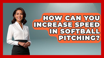 How Can You Increase Speed in Softball Pitching? | Softball Basics and Beyond News