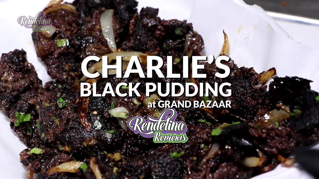 CHARLIE'S BLACK PUDDING GRAND BAZAAR YouTube