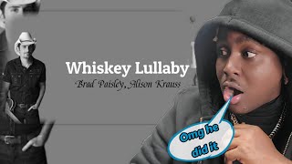 LeoJ Reacts To Brad Paisley - Whiskey Lullaby (Full Version - Official Video) ft. Alison Krauss