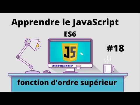 Apprendre le JavaScript  fonction d&rsquo;ordre supérieur  ES6  #18 | formation JavaScript débutant