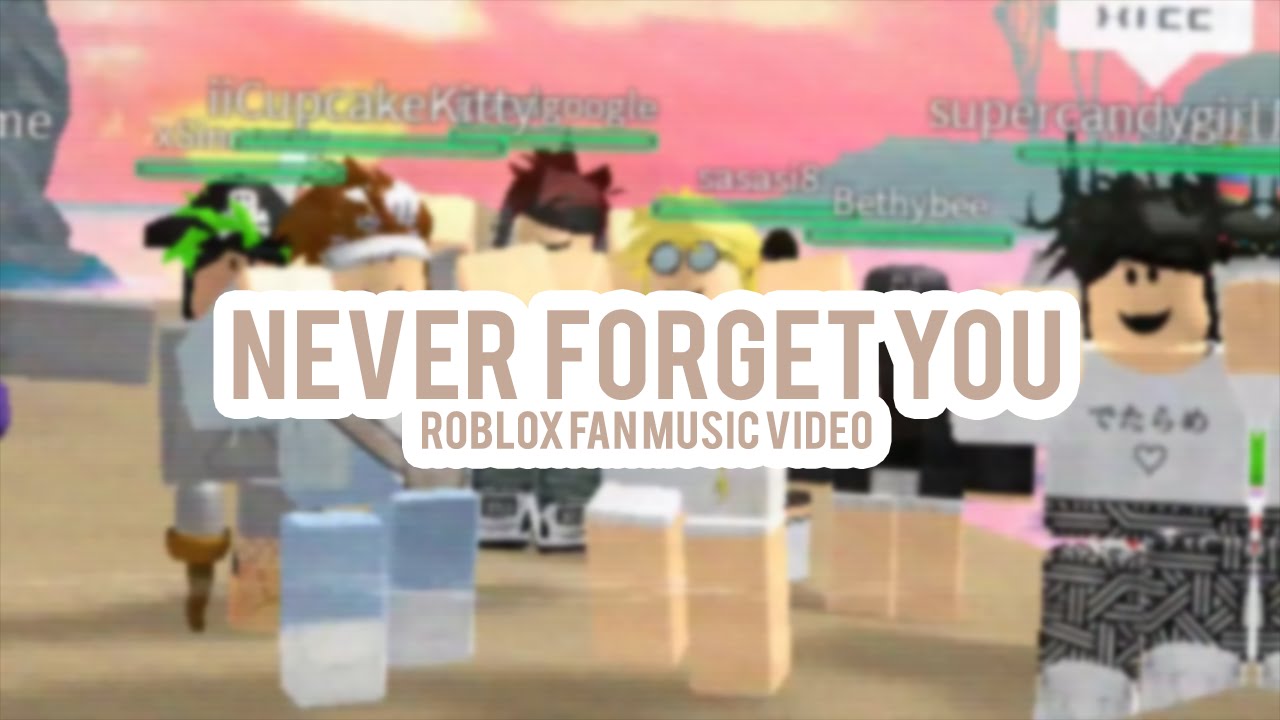 Zara Larsson Never Forget You Roblox Fan Music Video Youtube - roblox fan music video songs