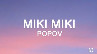POPOV - MIKI MIKI (Tekst)