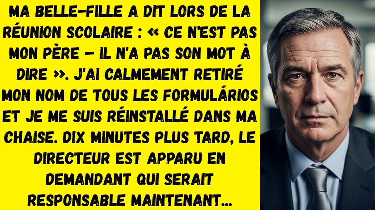 Ma Belle-Fille A Dit Lors De La Réunion Scolaire: Ce N'Est Pas Mon Père – Il N'A Pas Son Mot À Dire.