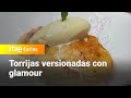 Torrijas versionadas con glamour - Aquí la Tierra | RTVE Cocina