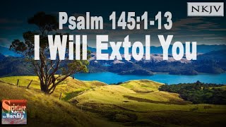 Video thumbnail of "Psalm 145:1-13 Song (NKJV) "I Will Extol You" (Esther Mui)"