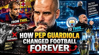 How Pep Guardiola Changed Football Forever