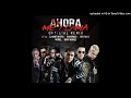 Juhn Ahora Me Llama Full Remix FT Bryant Myers Anonimus Noriel Brytiago Y Miky Woodz mp3