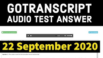 GoTranscript Audio Test Answers 22 September 2020