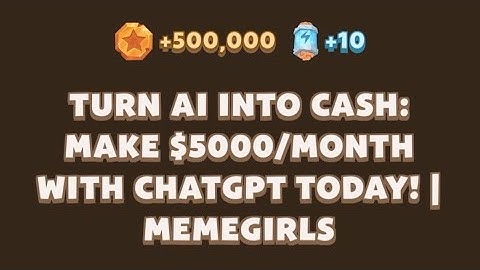 TURN AI INTO CASH:MAKE $5000/MONTH WITH CHATGPT TODAY!|MEMEGIRLS | Memefi video code today | #code