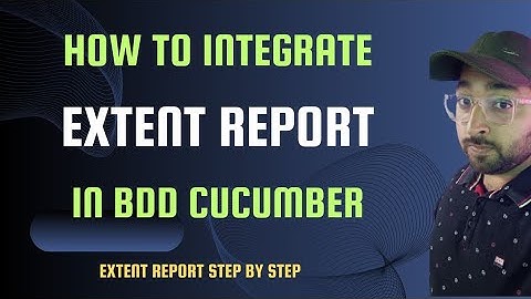 Extent Report Integration in BDD Cucumber | Lecture 20