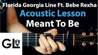 Meant To Be - Bebe Rexha: Acoustic Guitar Lesson - Florida Georgia Line 🎸How To Play Chords/Rhythms