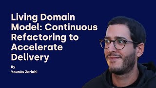 Younès Zeriahi - Living Domain Model - DDD Europe 2025