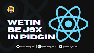 What is JSX with Examples [Naija Pidgin]