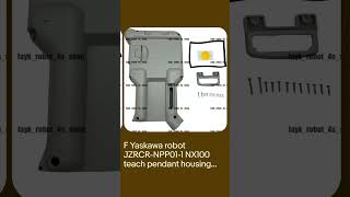F Yaskawa robot JZRCR-NPP01-1 NX100 teach pendant housing shell kit spare parts