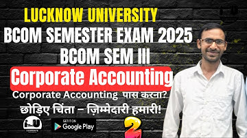 Corporate Accounting | BCOM Semester 3 | Lucknow University Semester Exam 2025 | By Vivek Sir