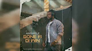 Video thumbnail of "Answele - Gone Fi Di Win (Clean Audio)"