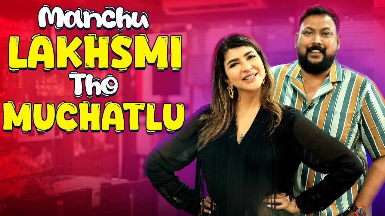 Lakshmi Manchu | Daksha | Food with Lakshmi Manchu | Street Byte | Silly Monks