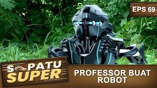 Professor Buat Robot – Sepatu Super Eps 69 Part 2