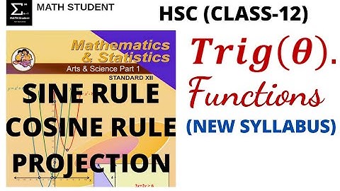 TRIGONOMETRIC FUNCTIONS | SINE RULE | COSINE RULE | PROJECTION RULE | HSC | NEW SYLLABUS 2020
