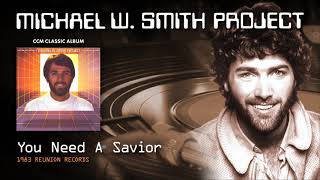 Download Lagu Michael W Smith - You Need A Saviour MP3 Download Lagu Michael W Smith - You Need A Saviour MP3