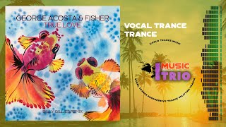 Vocal Trance | George Acosta feat. Fisher - True Love (Billy Gillies Remix) Resimi