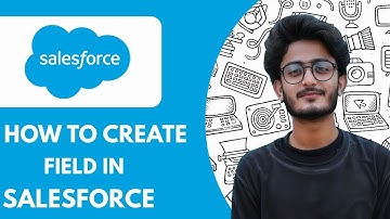 How To Create a Field in Salesforce - 2025 (Very Easy)