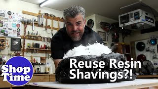 Can You Reuse Resin Shavings!?