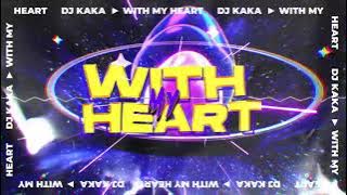 DJ Kaka - With My Hearth (Original Mix)
