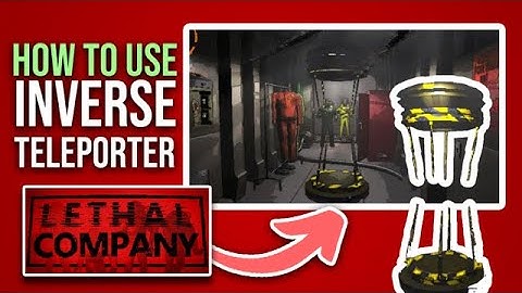 How The Inverse Teleporter Works In Lethal Company [Full Guide]