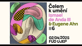 Čelem k umění #6 / Ismael de Anda III & Eugene Ahn: Hinges of the Western Hemisphere