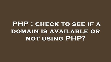 PHP : check to see if a domain is available or not using PHP?