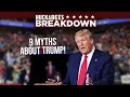 BUSTED: 9 Pervasive Myths About Trump You'll Hear Before November | Huckabee's Breakdown