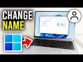 How To Change User Account Name In Windows 11 - Full Guide