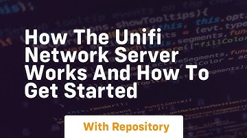 How the unifi network server works and how to get started