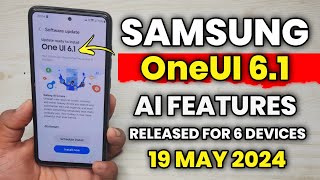 Samsung OneUI 6.1 : AI FEATURES UPDATE RELEASED FOR 6 DEVICES  | A54 S21 FE S21 A53 A73 A14 A34 A14