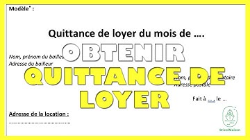 Comment obtenir quittance de loyer