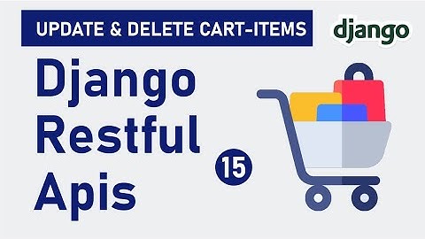 Update and Delete CartItems | Django Rest Framework | Build an Ecommerce Restful API - pt 15
