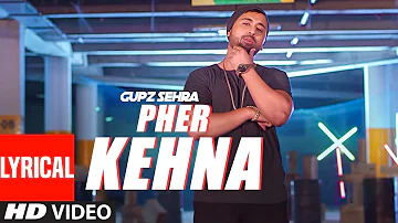 Pher Kehna: Gupz Sehra (Full Lyrical Song) Bunny Gill | Latest Punjabi Songs