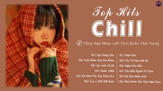 Nhạc Lofi Chill TikTok 2022 ♫ Dịu Dàng Yêu, Nụ Cười 18 20, Kẻ Điên Tin Vào Tình Yêu,...