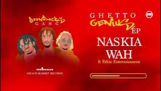 Naskia Wah by Boondocks Gang ft Ethic Entertainment
