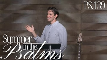 "Our Omniscient God" - Jonny Ardavanis (Psalm 139)