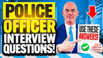 POLICE OFFICER INTERVIEW QUESTIONS & ANSWERS! (How to Pass the Police Officer Recruitment Interview)