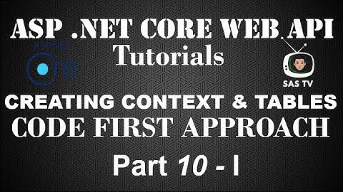 Creating Context and Tables | Code First Approach | Pt. 10 - I | SAS TV