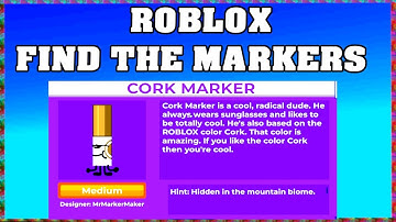 How To Find CORK MARKER in ROBLOX FIND THE MARKERS🖌️ [UPDATE 2025] [walkthrough]
